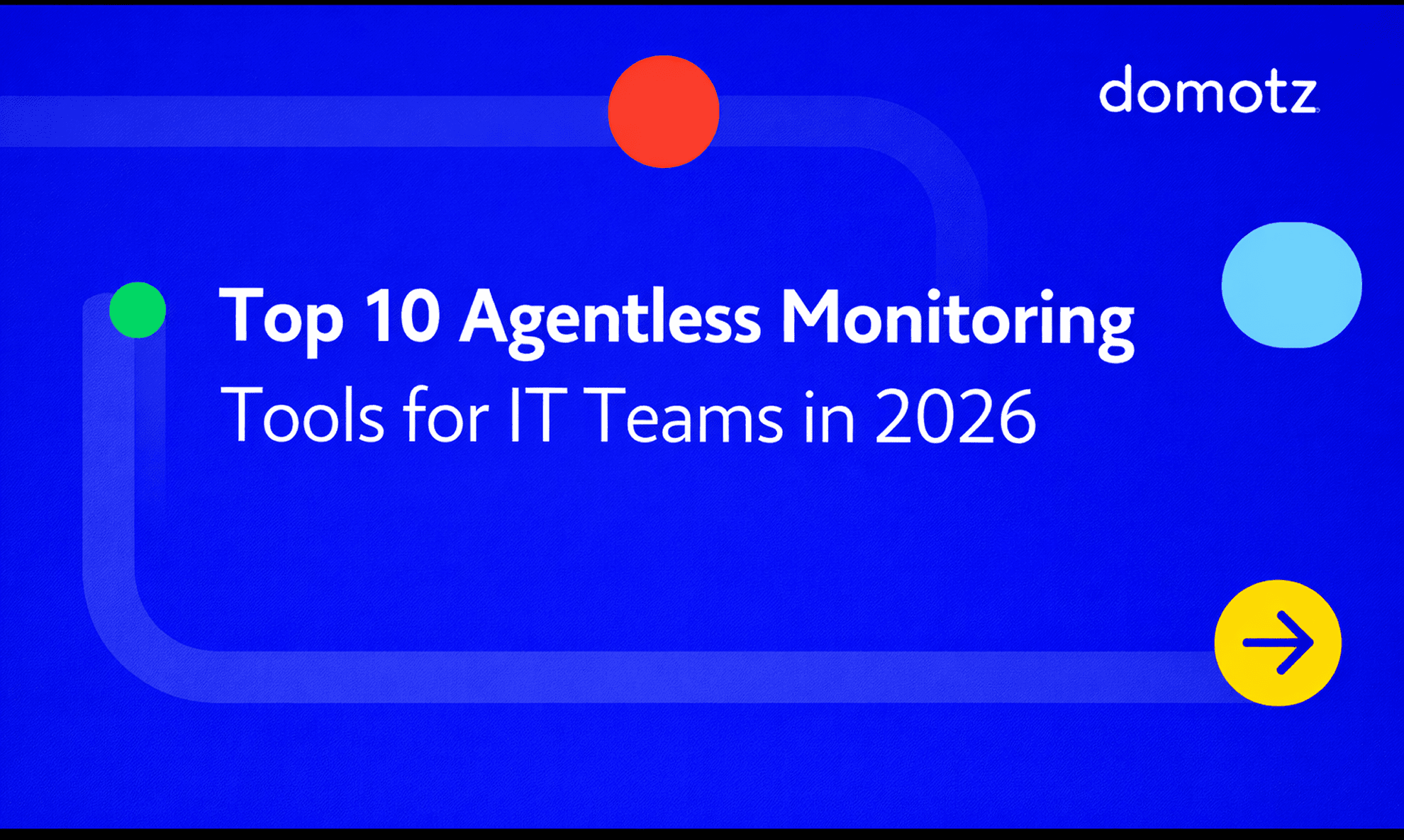 Top 10 Agentless Monitoring Tools for IT Teams in 2026
