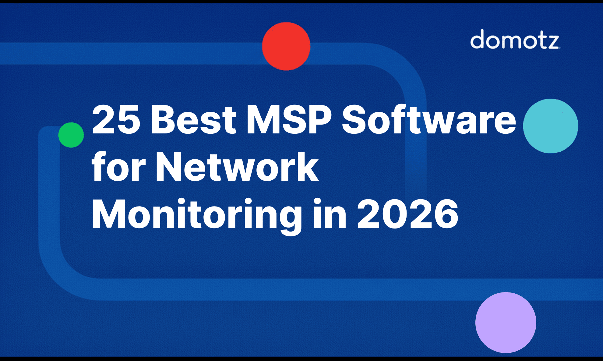 25 Best MSP Software for Network Monitoring 2026