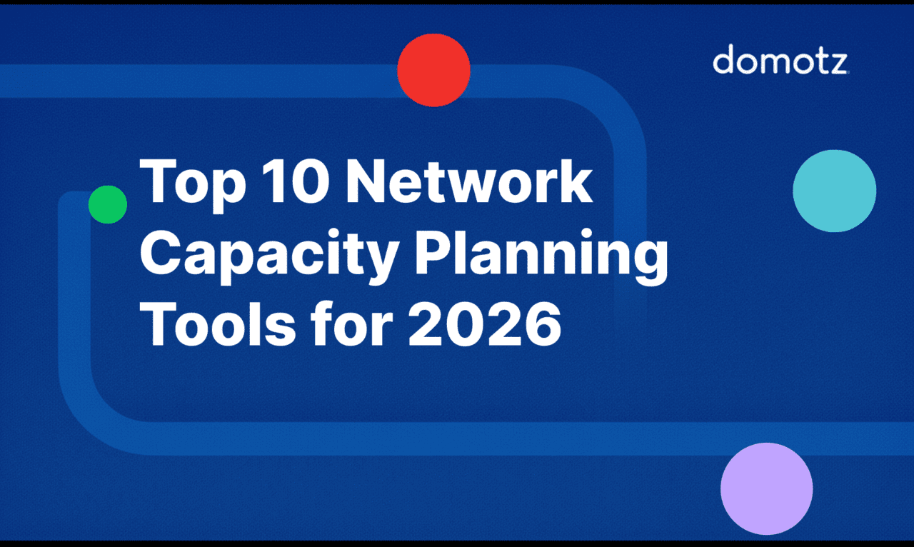 Neotork Tools Top 10 Network Capacity Planning Tools for 2026 | Domotz