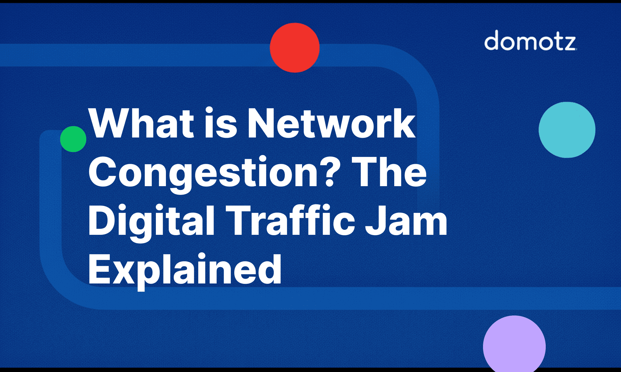 Network Traffic Constricted What is Network Congestion? Causes, Fixes & Prevention | Domotz